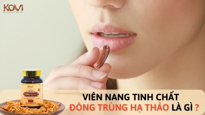 Viên nang tinh chất đông trùng hạ thảo Kovi là gì ?