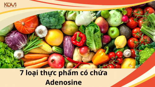 7 loại thực phẩm có chứa Adenosine