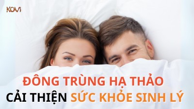 ĐÔNG TRÙNG HẠ THẢO CẢI THIỆN SỨC KHỎE SINH LÝ