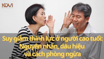 Suy giảm thính lực ở người cao tuổi: Nguyên nhân, dấu hiệu và cách phòng ngừa