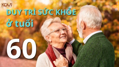 DUY TRÌ SỨC KHỎE Ở TUỔI 60