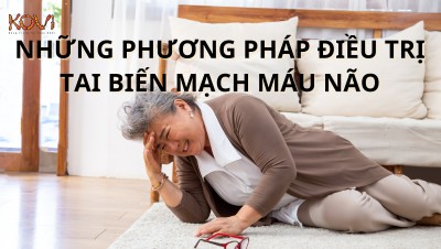 NHỮNG PHƯƠNG PHÁP ĐIỀU TRỊ TAI BIẾN MẠCH MÁU NÃO