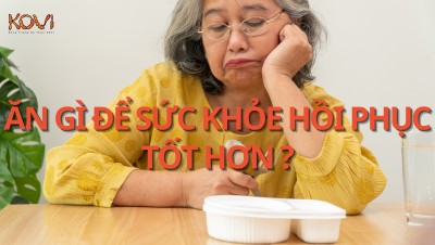 ĂN GÌ ĐỂ SỨC KHỎE PHỤC HỒI TỐT HƠN ?