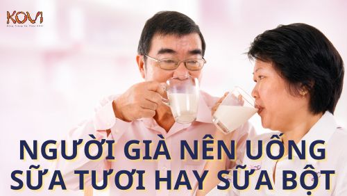 NGƯỜI GIÀ NÊN UỐNG SỮA TƯƠI HAY SỮA BỘT