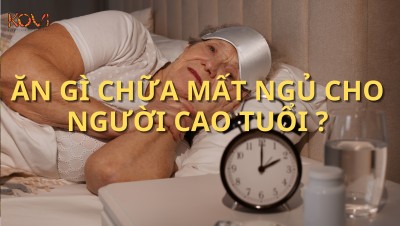 ĂN GÌ CHƯA MẤT NGỦ CHO NGƯỜI CAO TUỔI ?